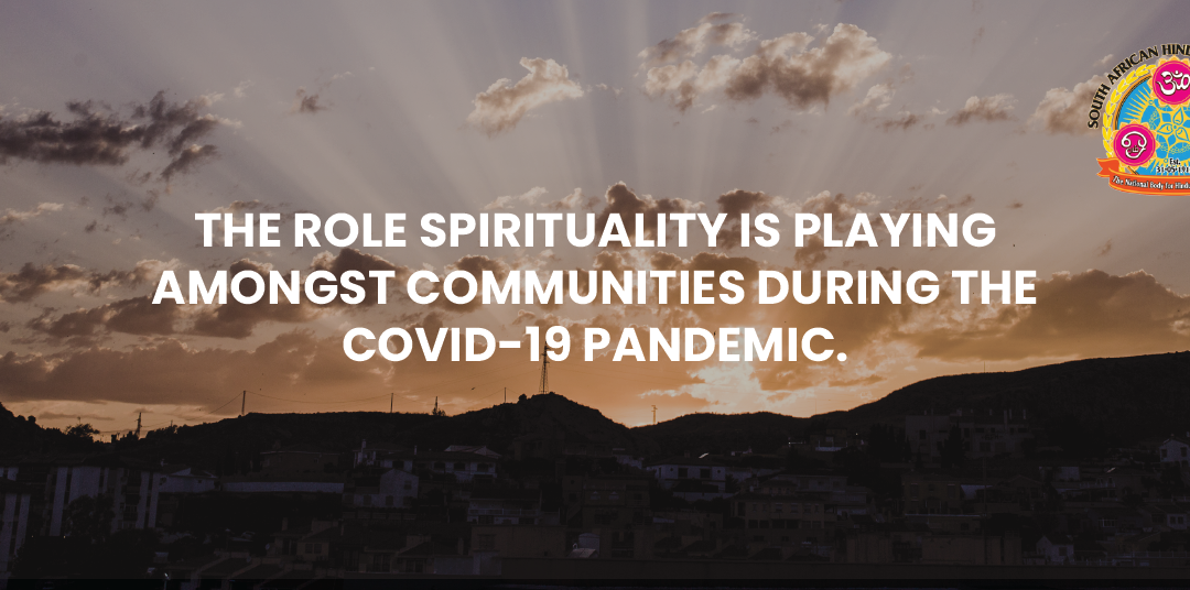 THE ROLE SPIRITUALITY IS PLAYING AMONGST COMMUNITIES DURING THE COVID-19 PANDEMIC